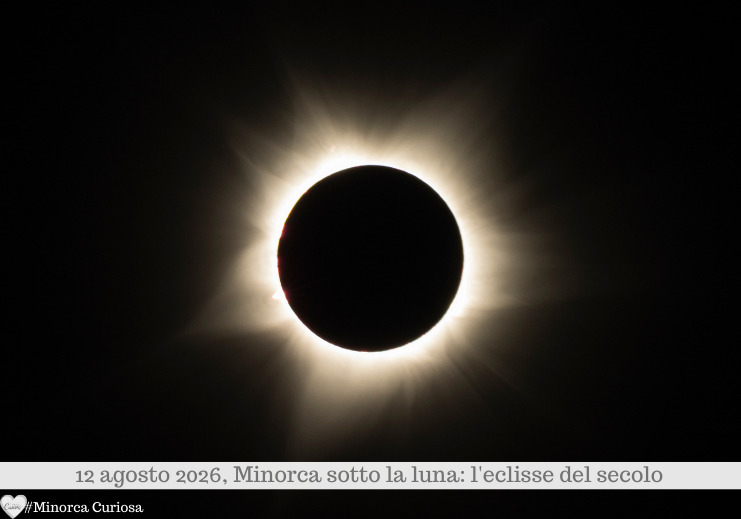 Il 12 agosto 2026 a minorca vediamo una eclisse solare totale 
