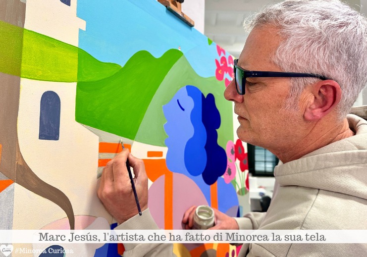 Pittura e colori sono il pane quotidiano di Marc Jesús , pittore e scultore che si alza alle 5 del mattino e inizia a lavorare nel silenzio di Ciutadella. 