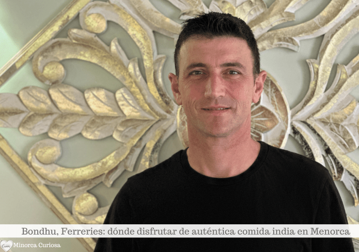 Miquel Serra, Bondhu, Ferreries, restaurante indiano